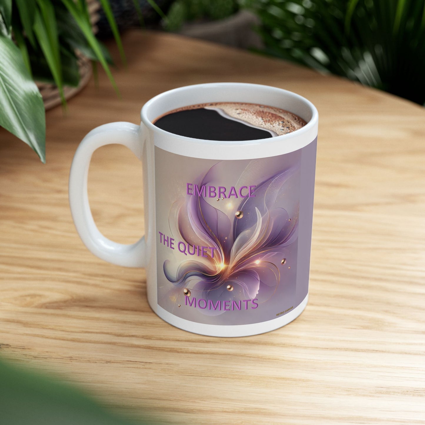 Embrace The Quiet Moments- Ceramic Mug, 11oz