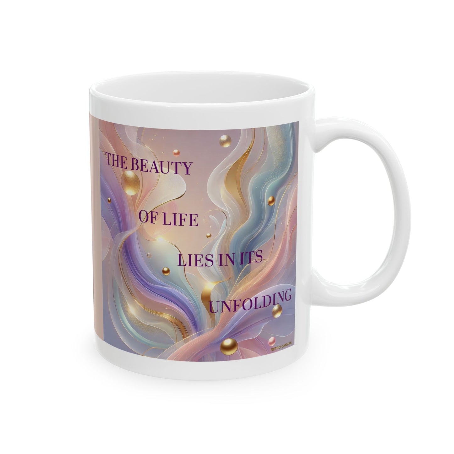 Beauty of Life- Ceramic Mug, 11oz