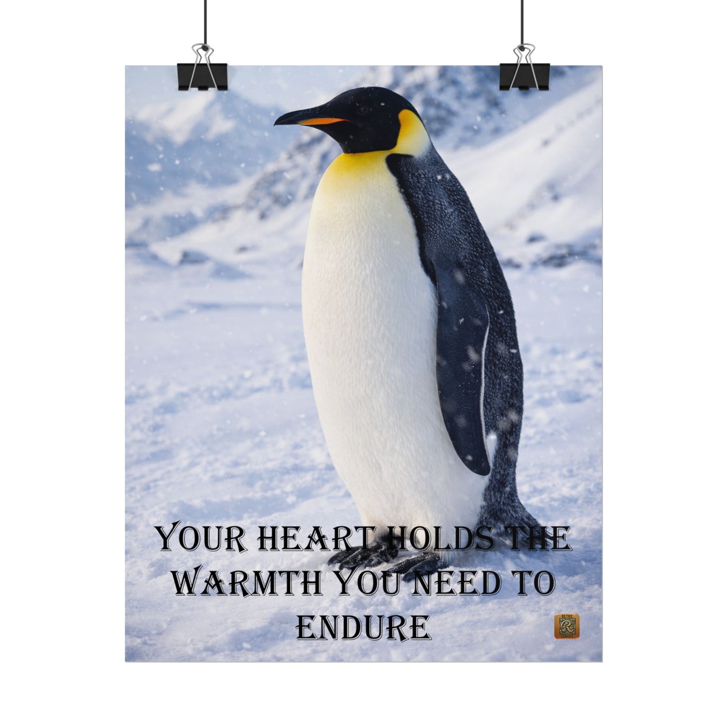 Penguin Motivational Poster — "Your Heart Holds the Warmth You Need to Endure"