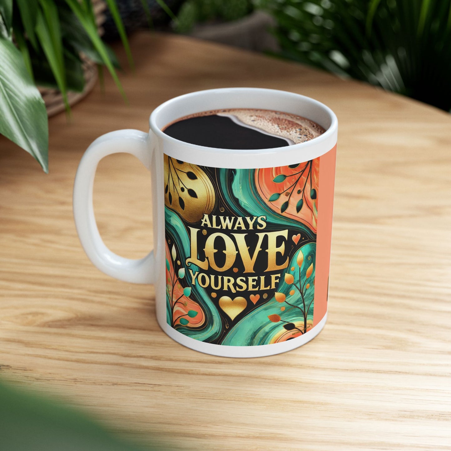 Always Love Yourself - Ceramic Mug, 11oz