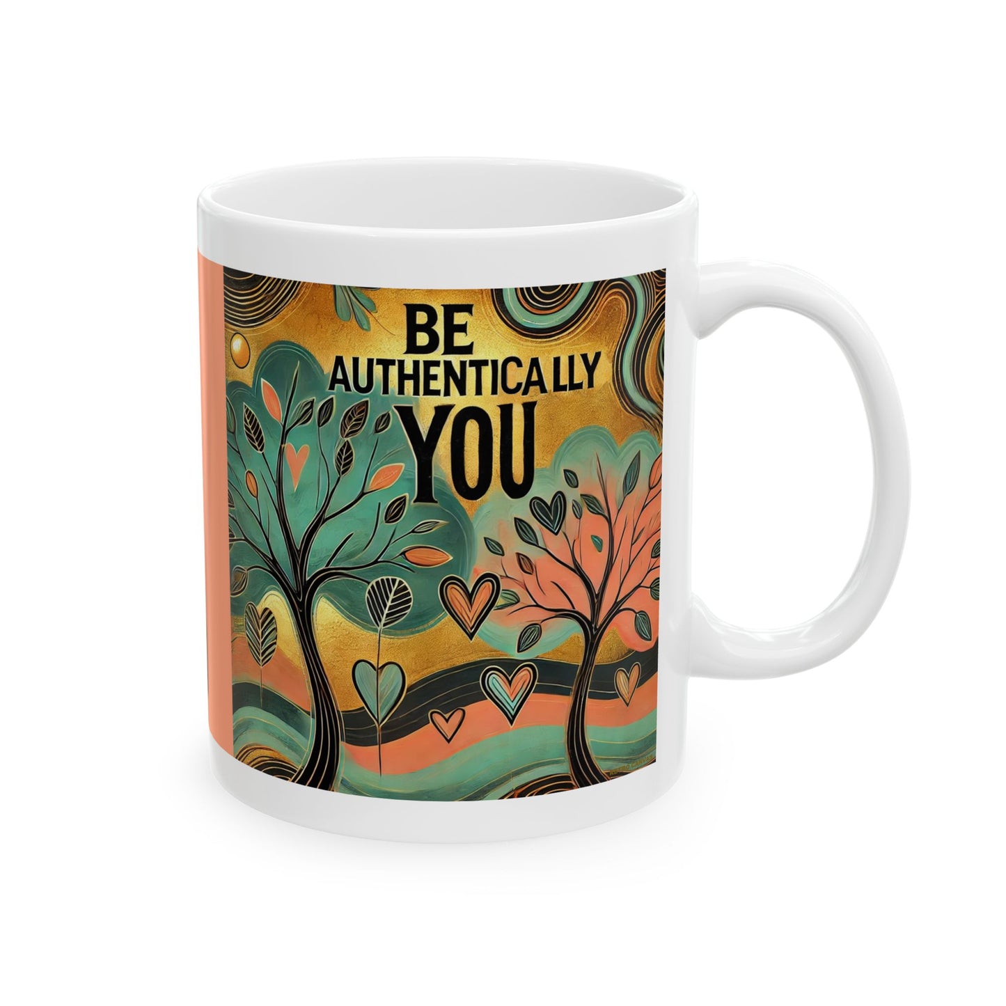 Be Authentic - Ceramic Mug, 11oz