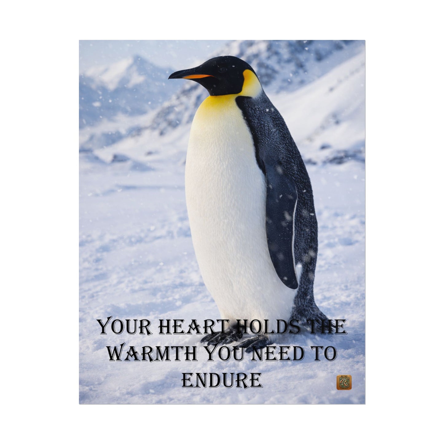 Penguin Motivational Poster — "Your Heart Holds the Warmth You Need to Endure"