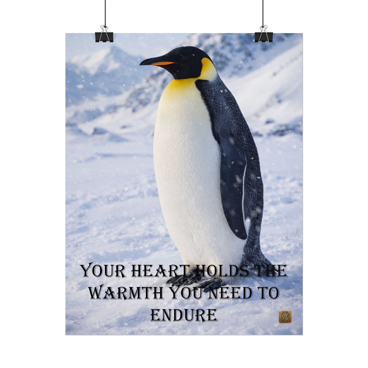 Penguin Motivational Poster — "Your Heart Holds the Warmth You Need to Endure"