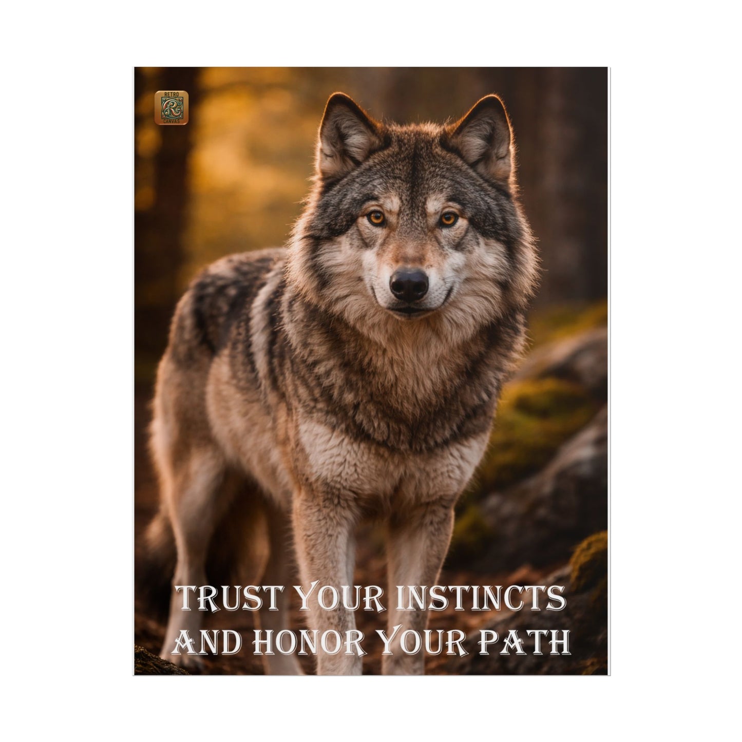 Wolf Poster - "Trust Your Instincts and Honor Your Path" Inspirational Wall Art