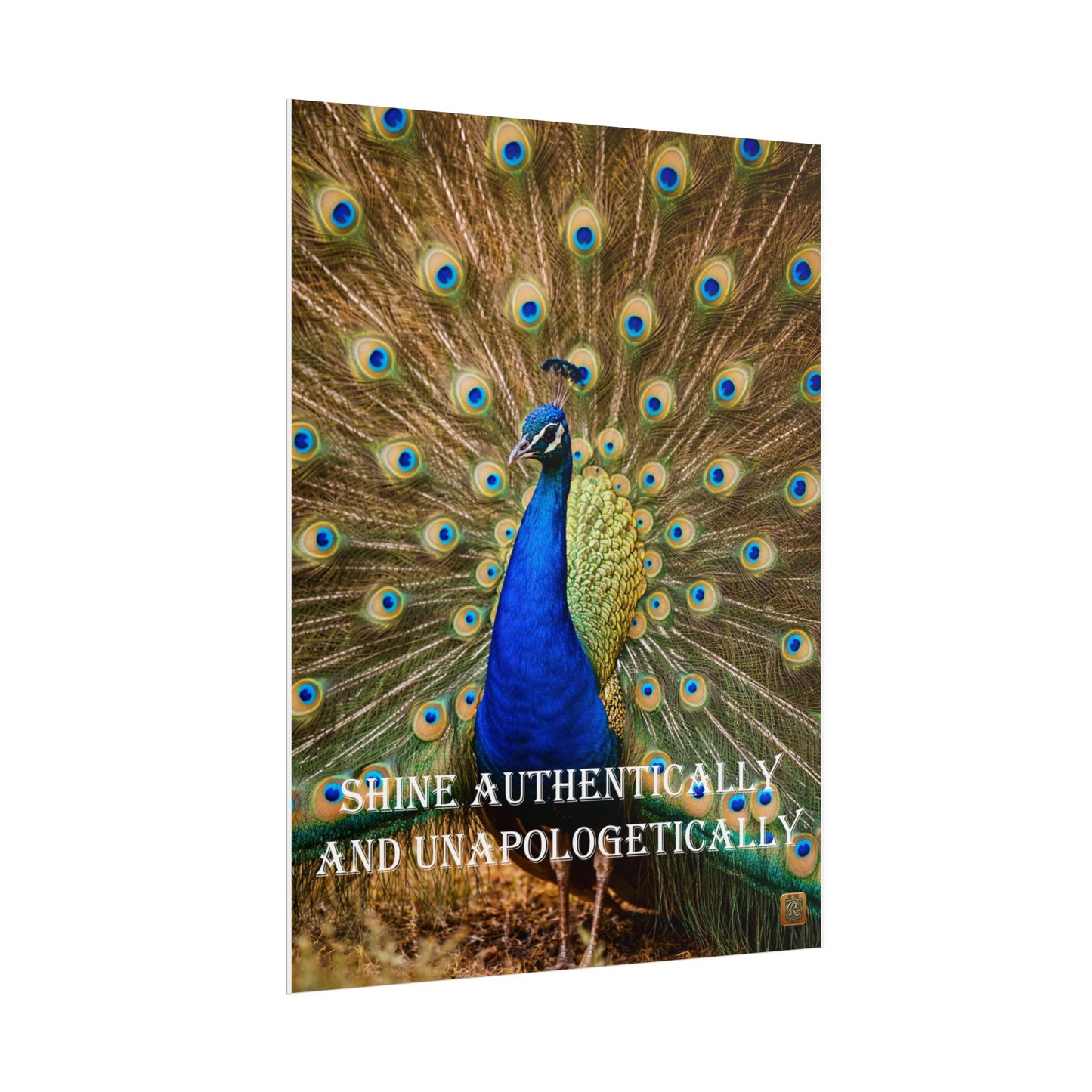 Peacock Poster - "Shine Authentically and Unapologetically" Inspirational Wall Art
