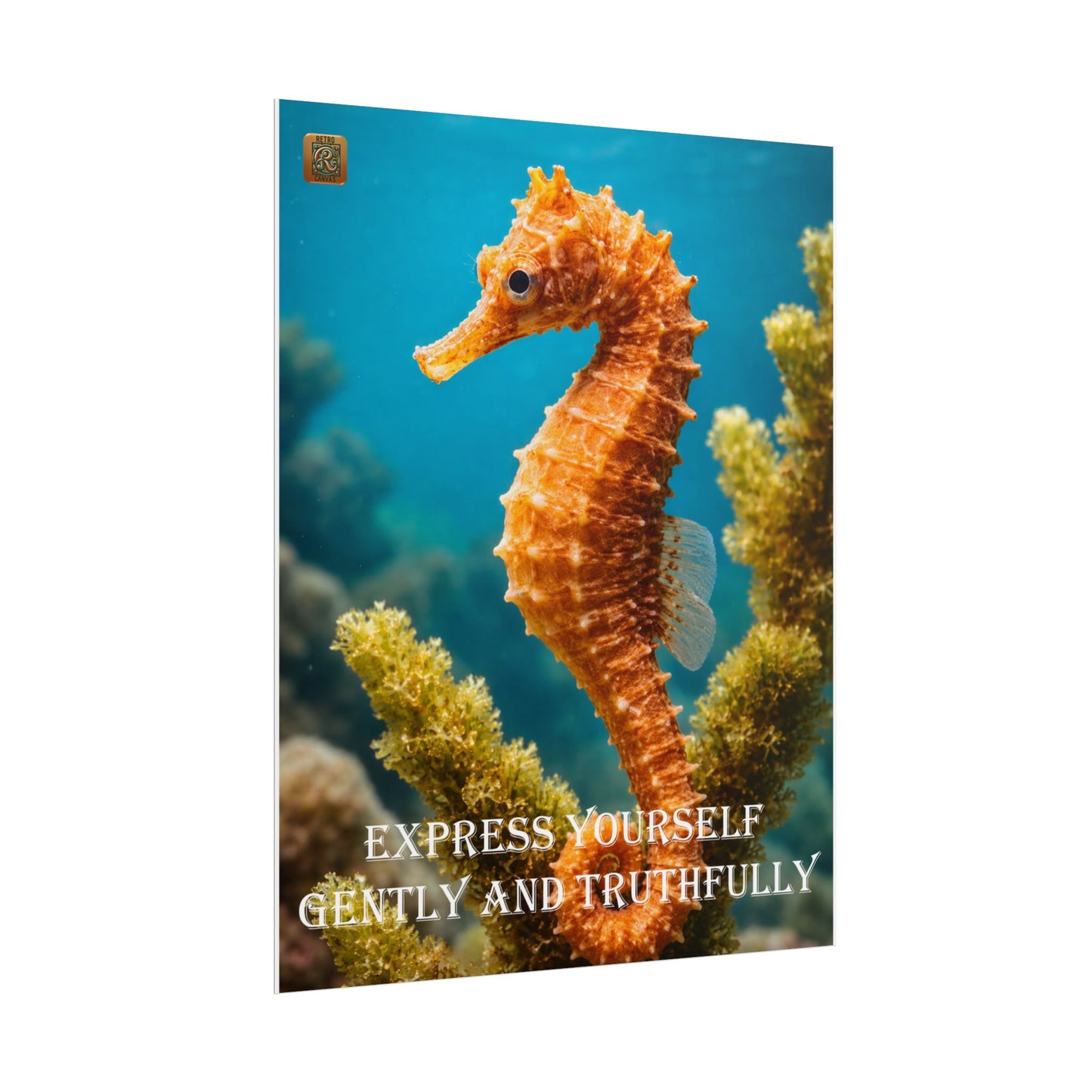 Seahorse Inspirational Poster — "Express Yourself Gently and Truthfully" Rolled Art Print