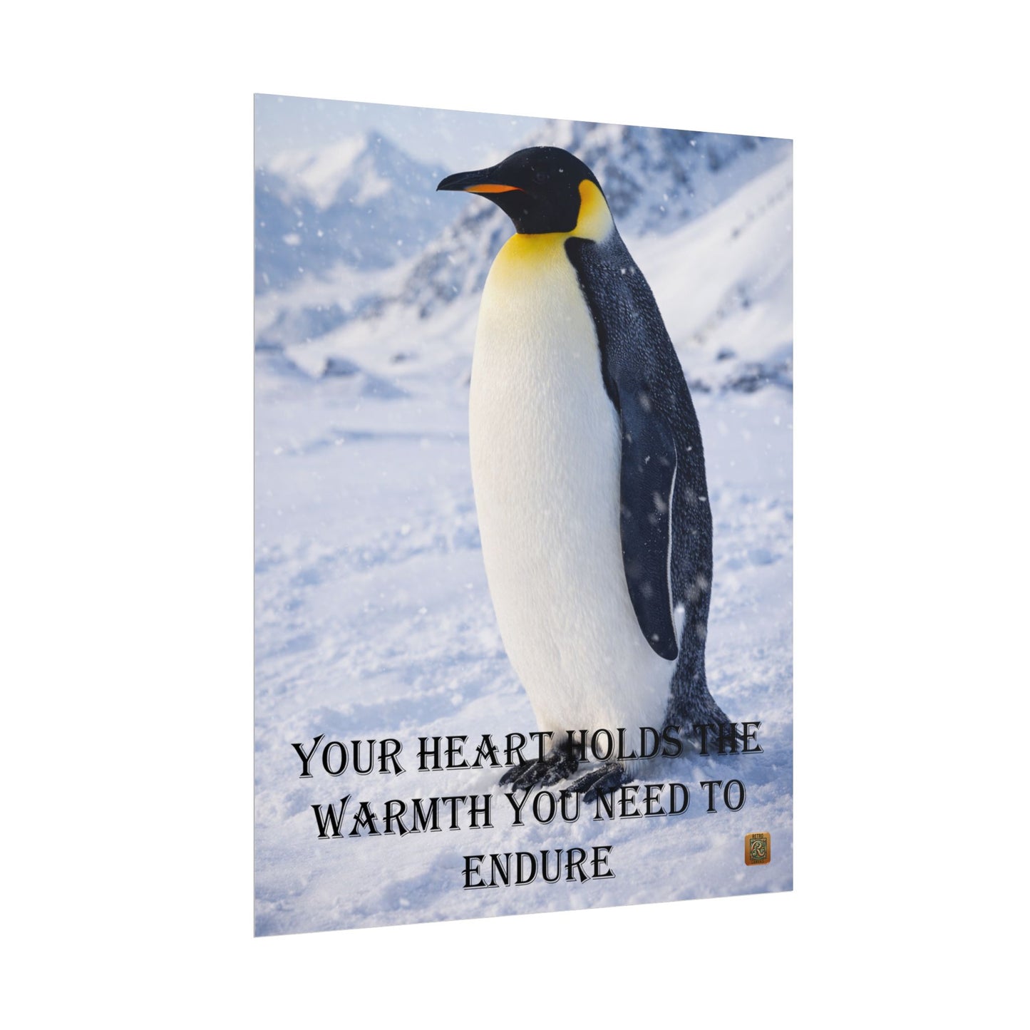 Penguin Motivational Poster — "Your Heart Holds the Warmth You Need to Endure"