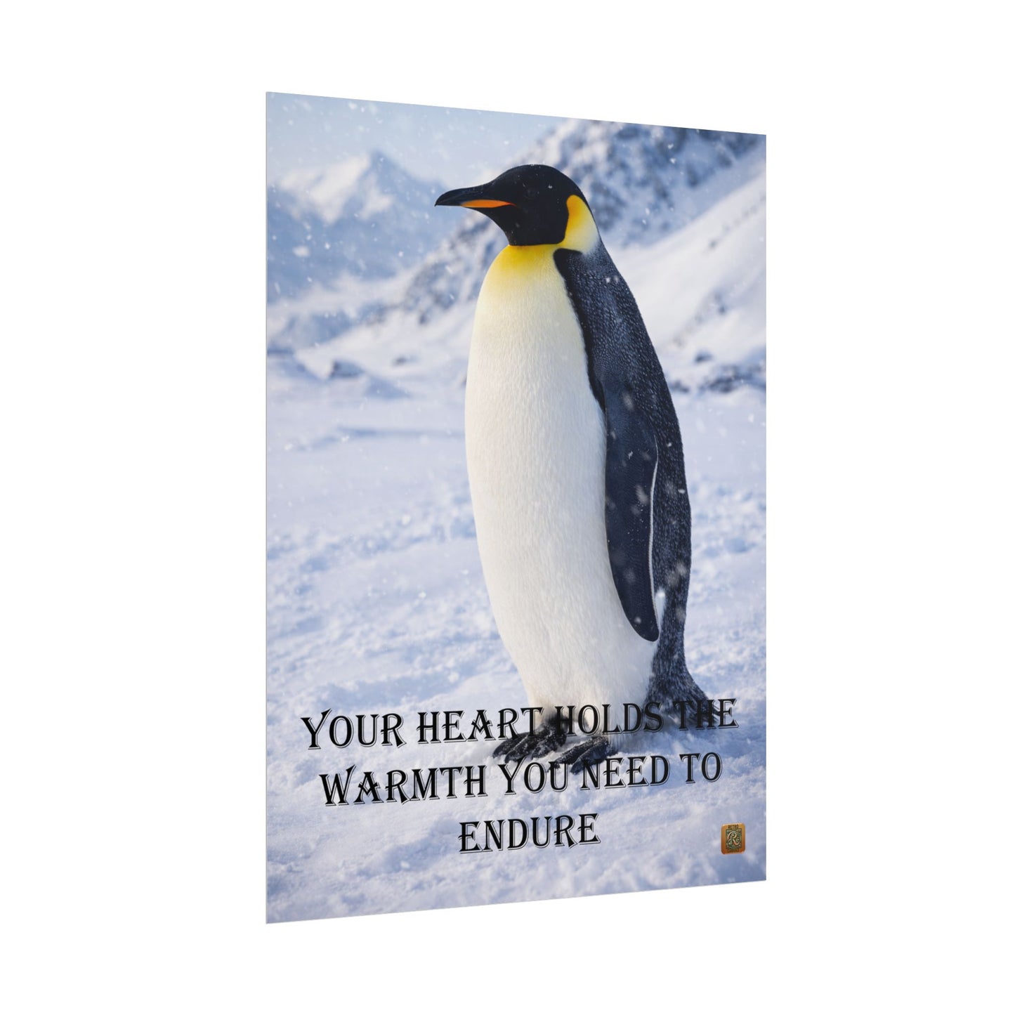 Penguin Motivational Poster — "Your Heart Holds the Warmth You Need to Endure"