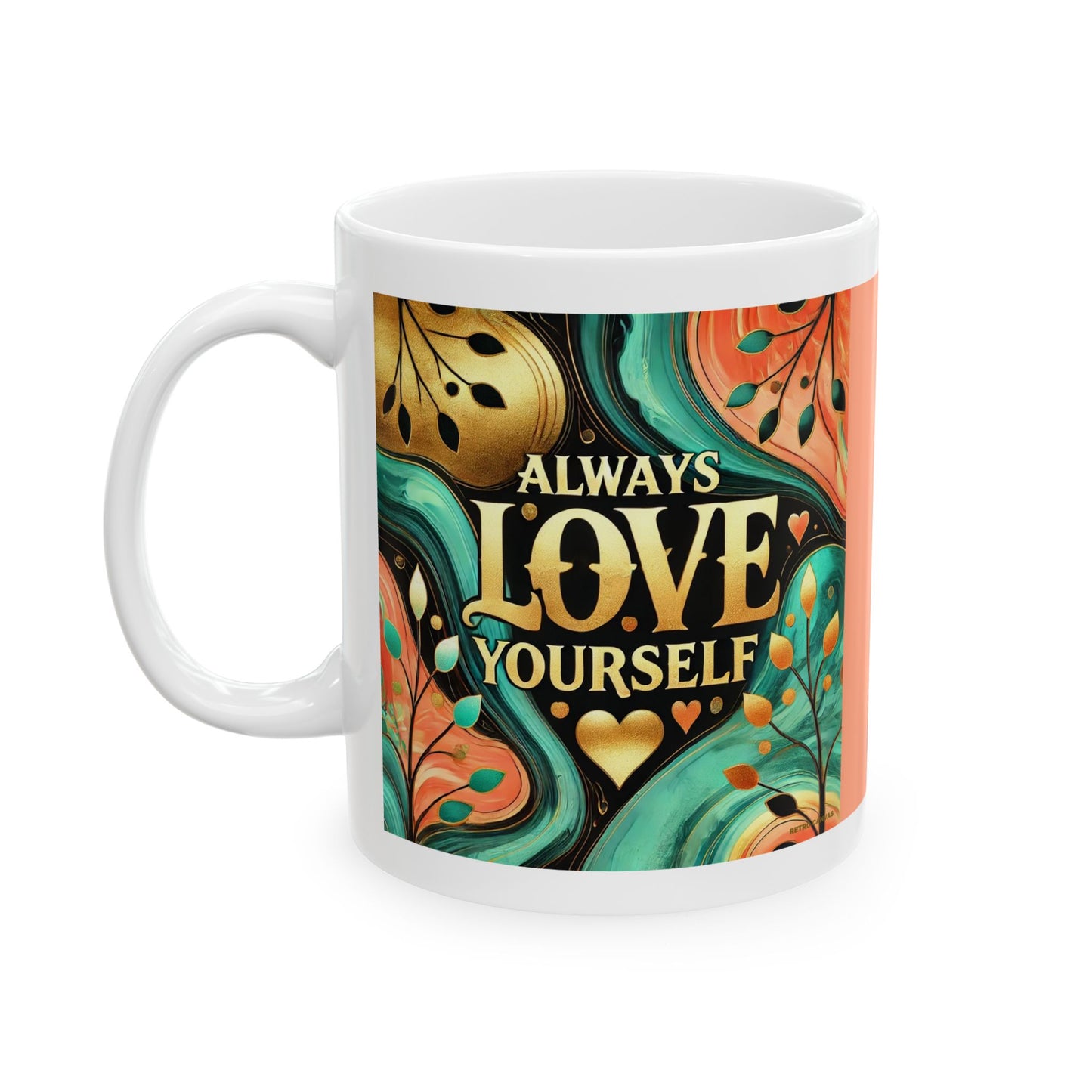 Always Love Yourself - Ceramic Mug, 11oz