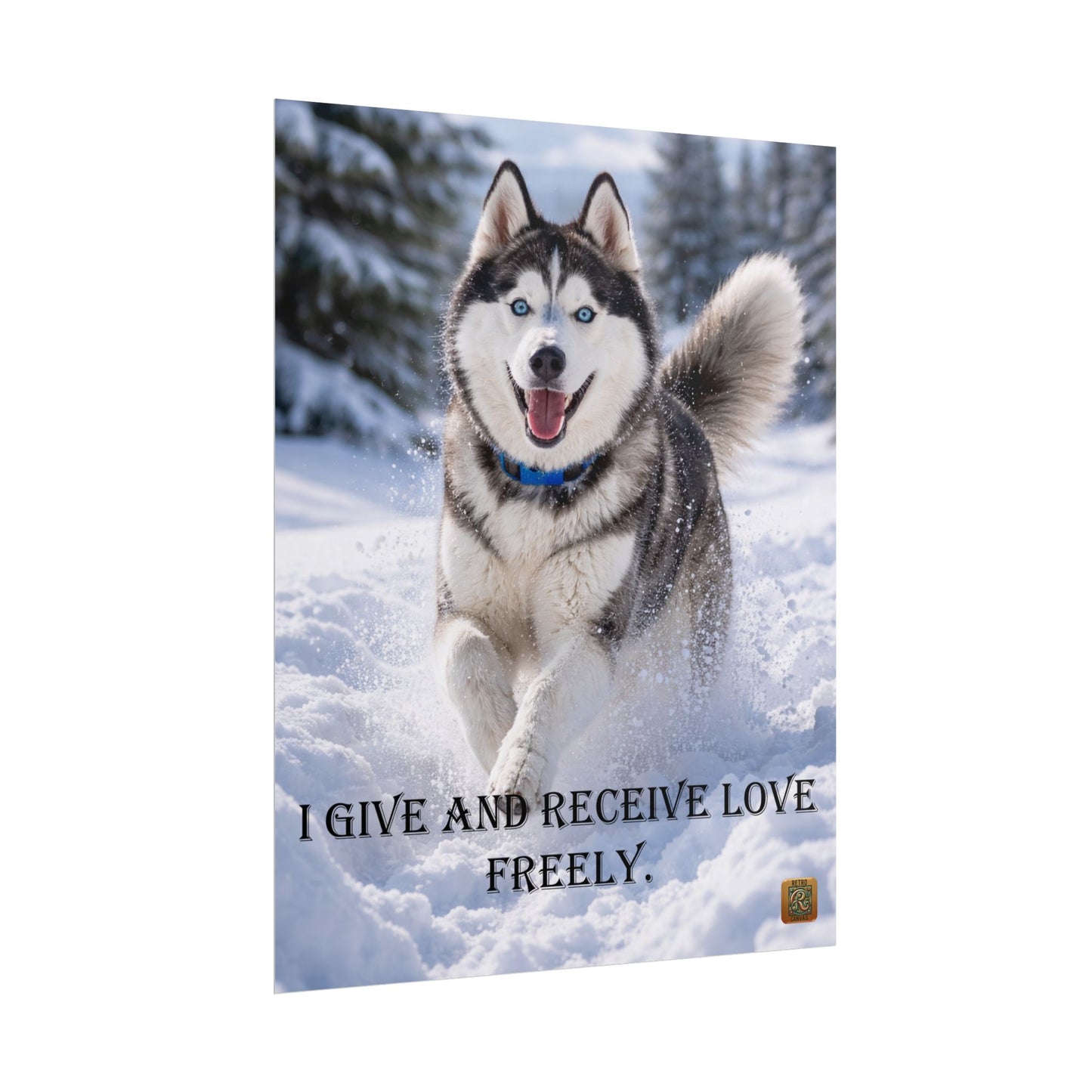 Husky Winter Poster - "I Give and Receive Love Freely" Inspirational Rolled Wall Art