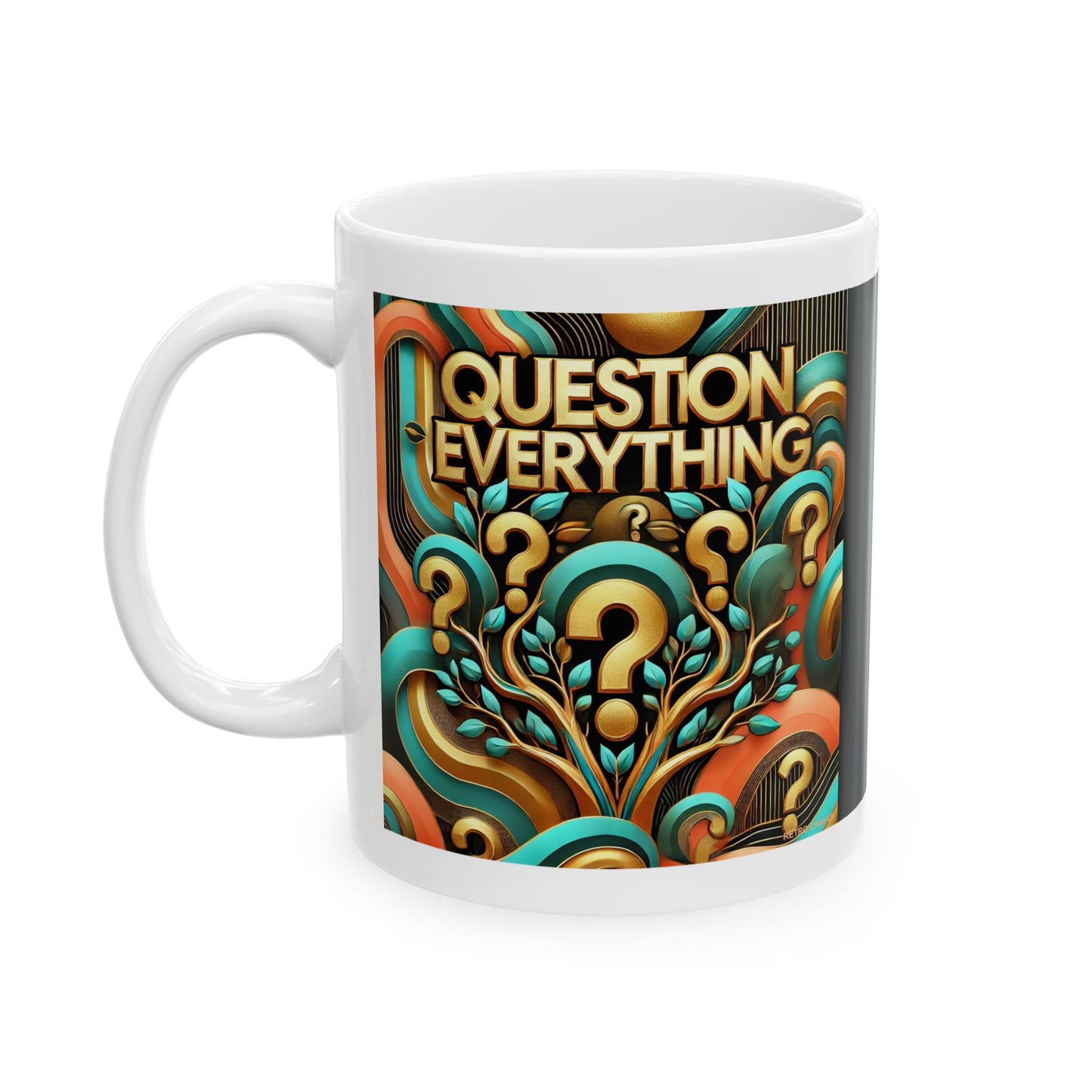 Question Everything - Ceramic Mug, 11oz