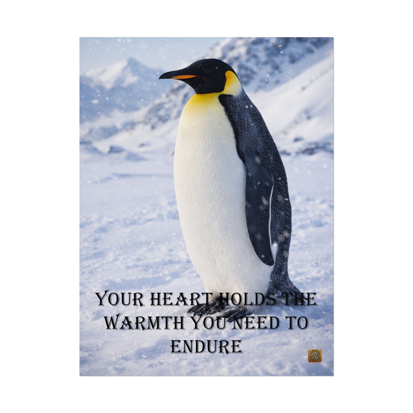 Penguin Motivational Poster — "Your Heart Holds the Warmth You Need to Endure"