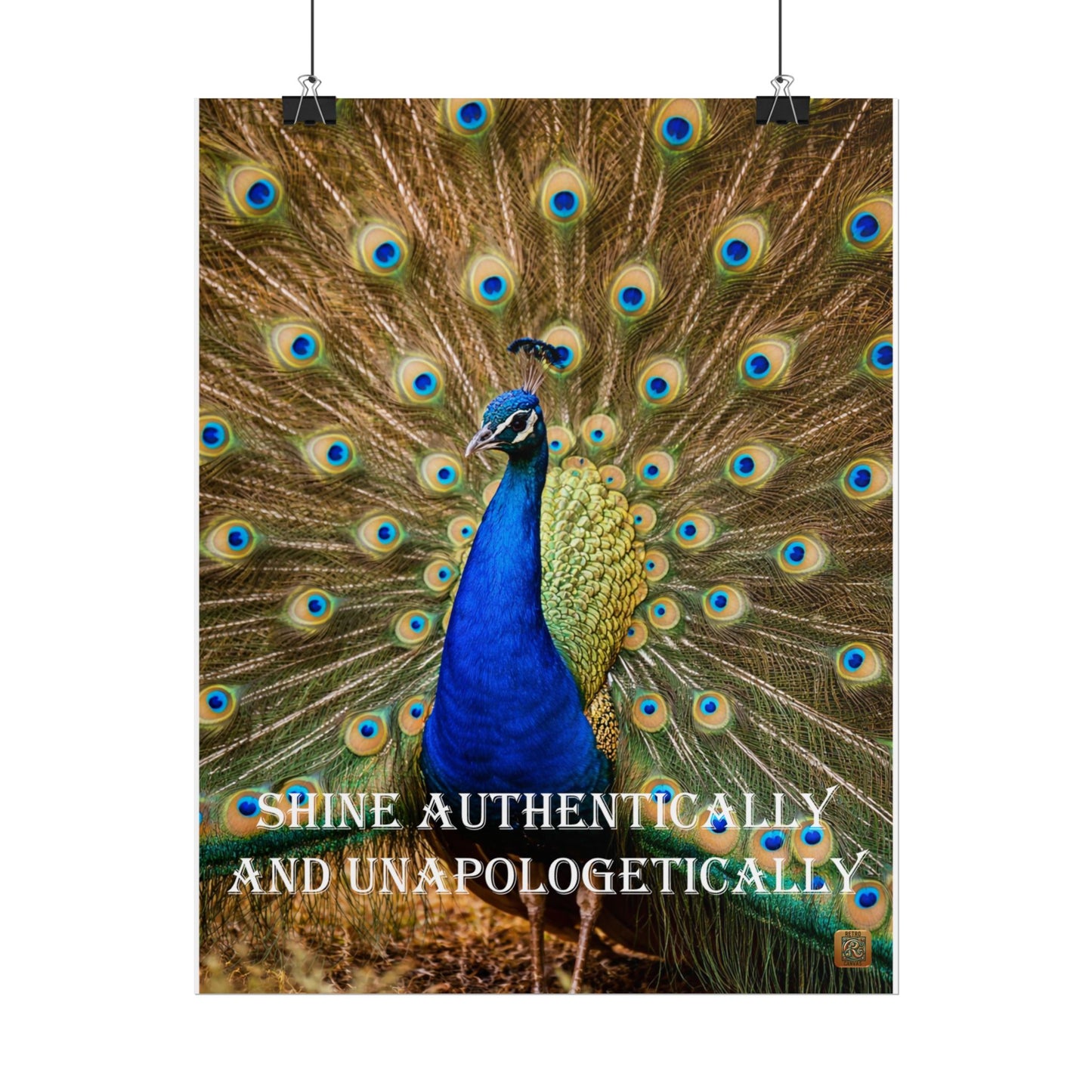 Peacock Poster - "Shine Authentically and Unapologetically" Inspirational Wall Art