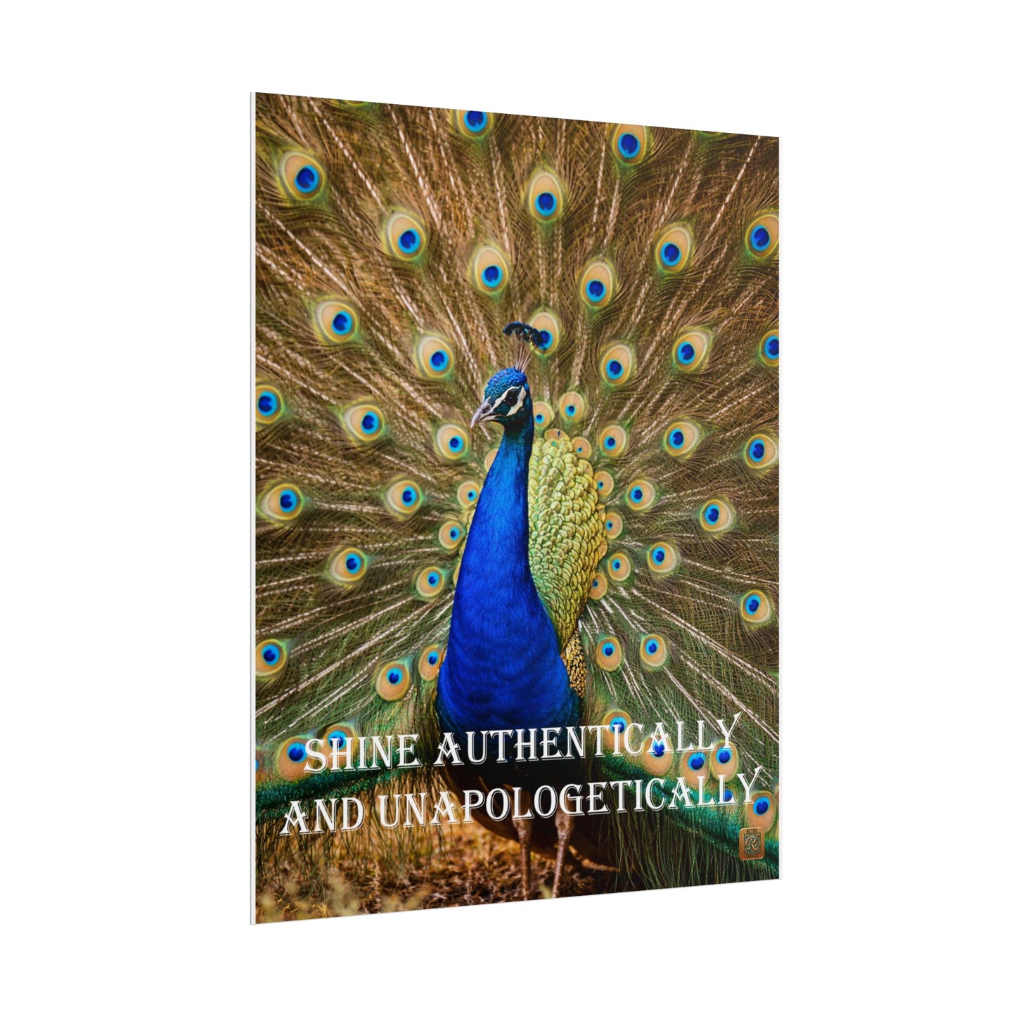 Peacock Poster - "Shine Authentically and Unapologetically" Inspirational Wall Art