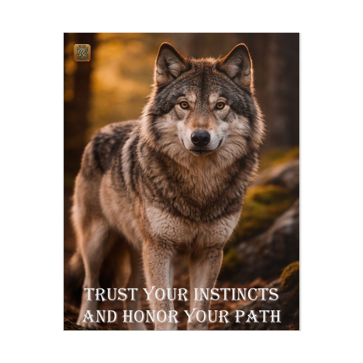 Wolf Poster - "Trust Your Instincts and Honor Your Path" Inspirational Wall Art
