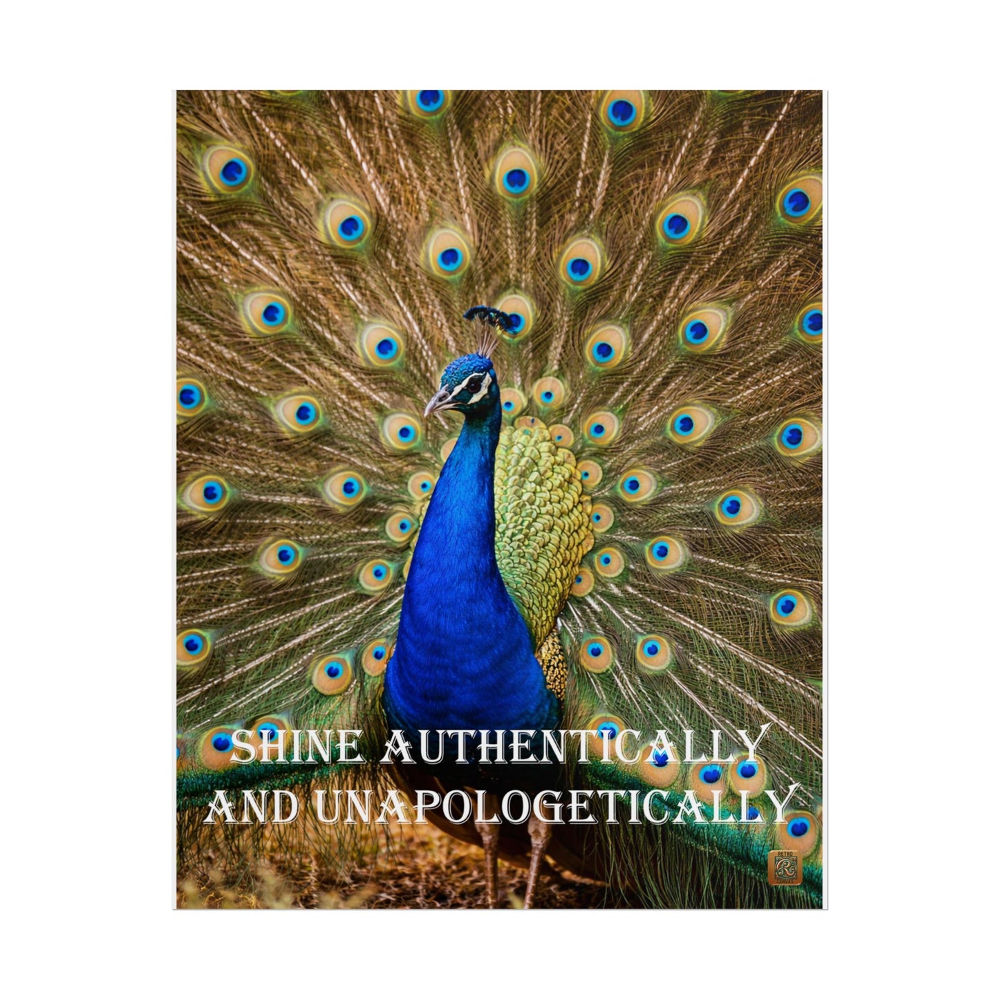 Peacock Poster - "Shine Authentically and Unapologetically" Inspirational Wall Art