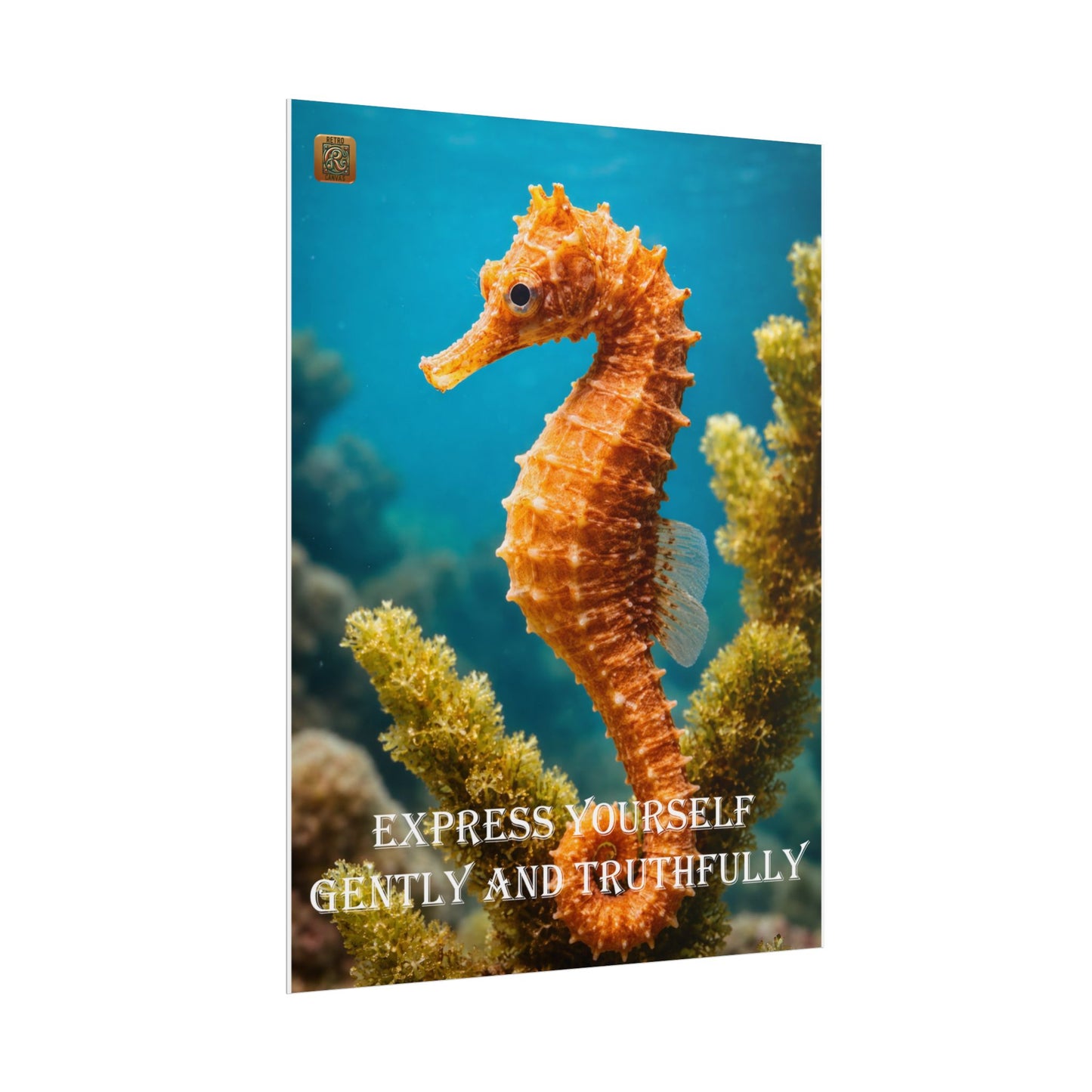 Seahorse Inspirational Poster — "Express Yourself Gently and Truthfully" Rolled Art Print