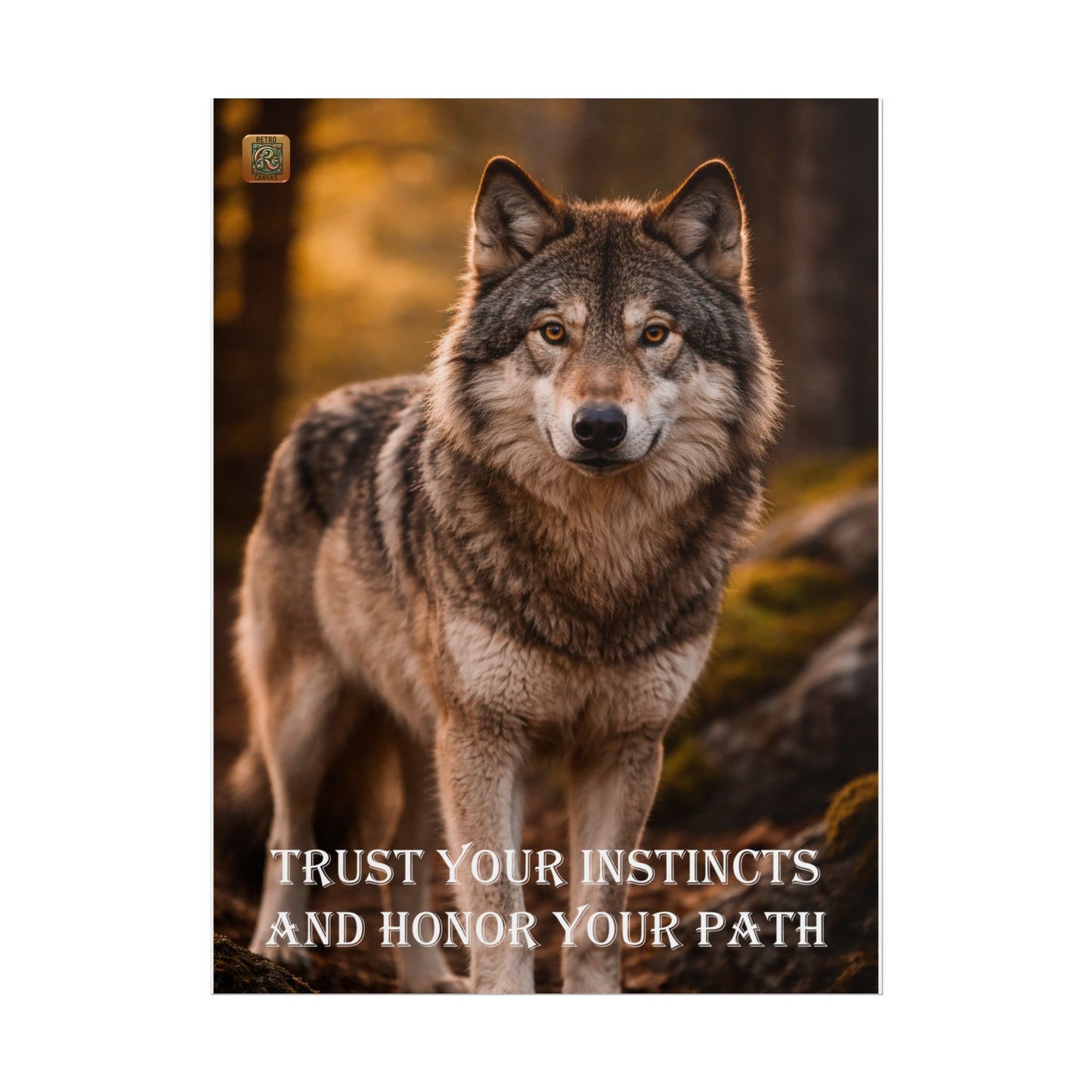 Wolf Poster - "Trust Your Instincts and Honor Your Path" Inspirational Wall Art