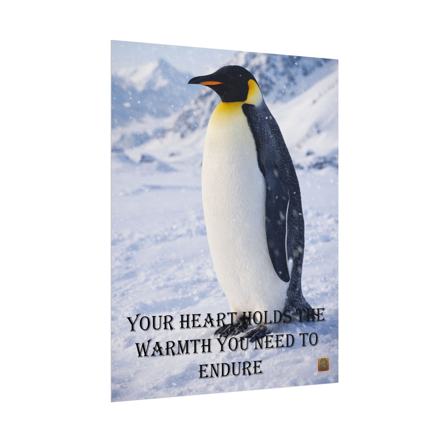 Penguin Motivational Poster — "Your Heart Holds the Warmth You Need to Endure"