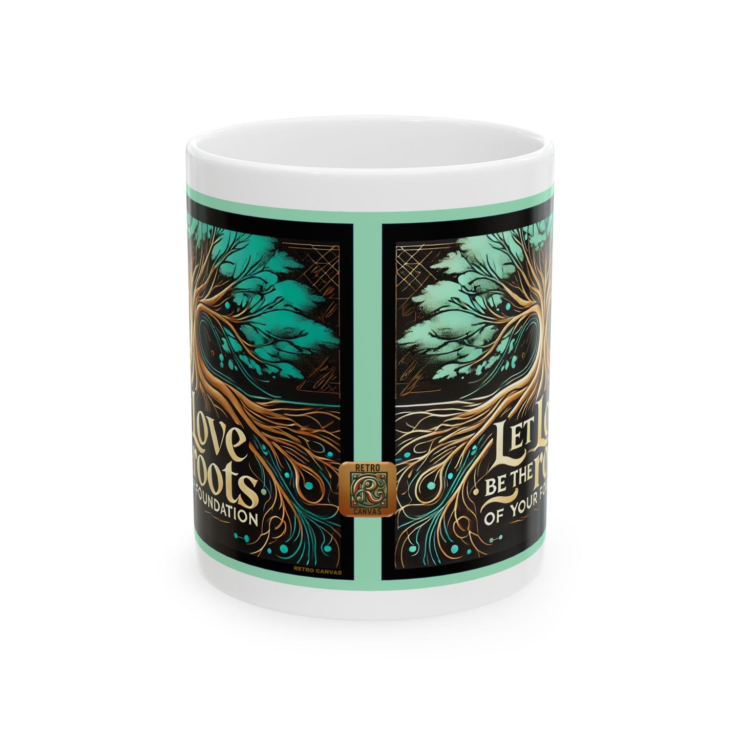 LOVE-Roots Of Your Foundation- Ceramic Mug, 11oz