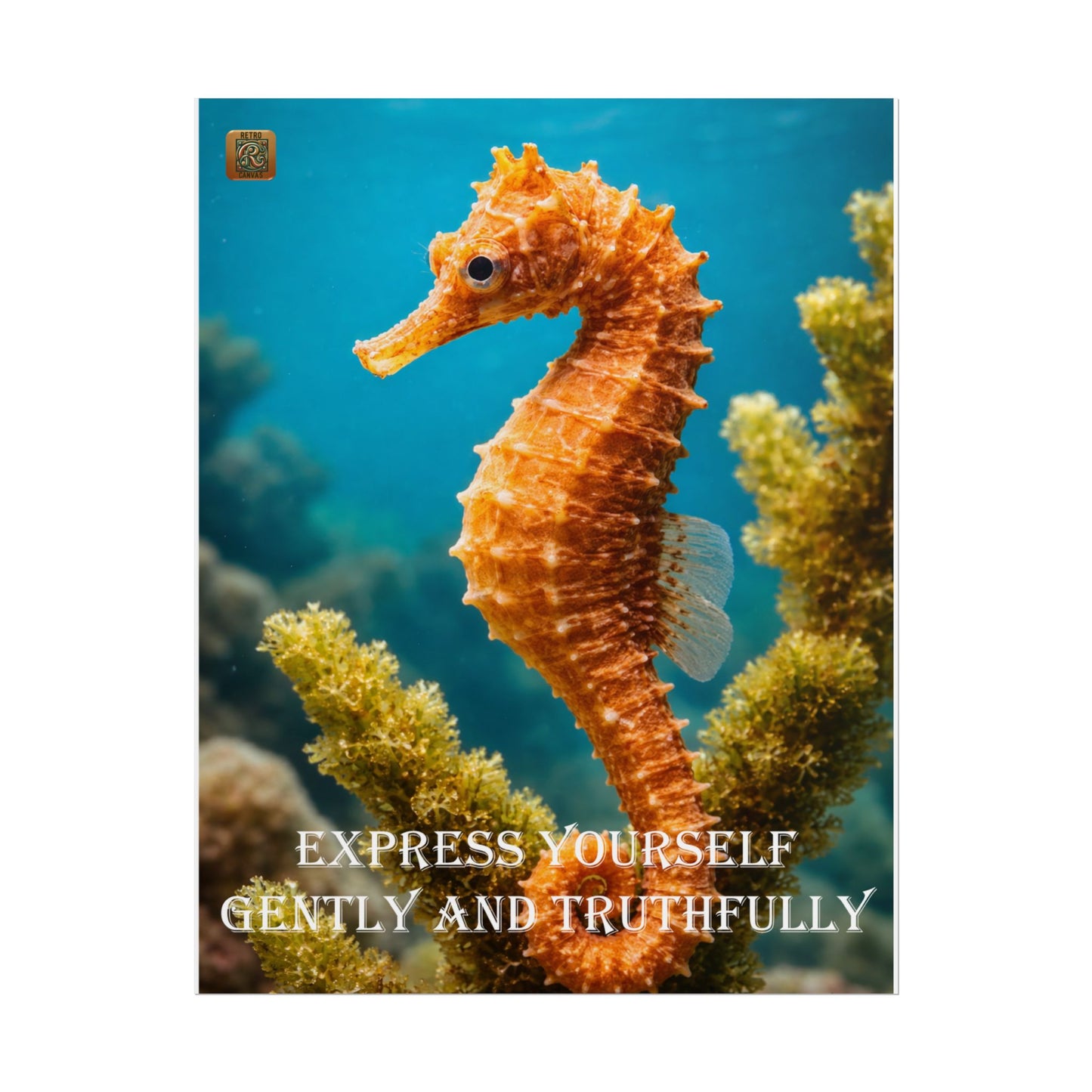 Seahorse Inspirational Poster — "Express Yourself Gently and Truthfully" Rolled Art Print