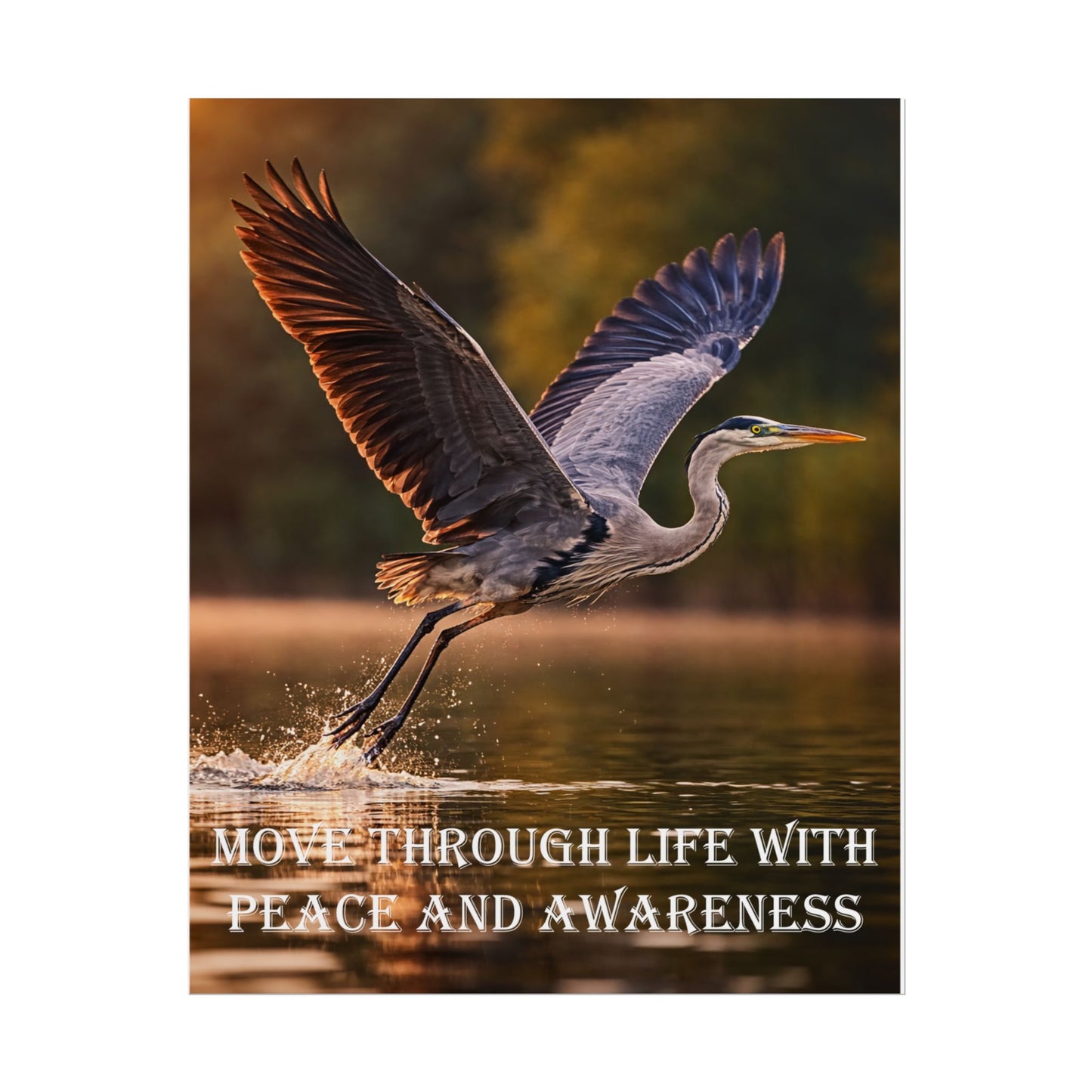 Blue Heron Poster — "Move Through Life With Peace and Awareness" Heron Crane Wildlife Wall Art