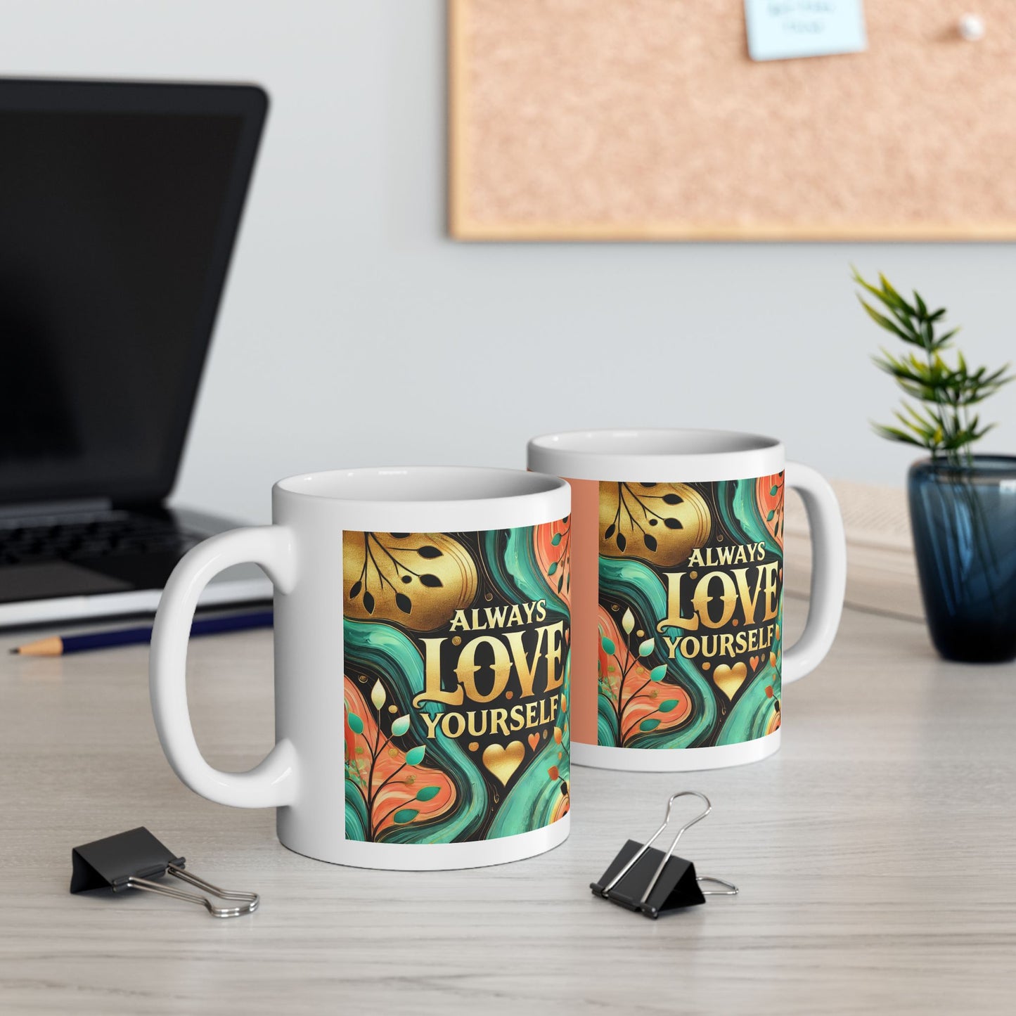 Always Love Yourself - Ceramic Mug, 11oz