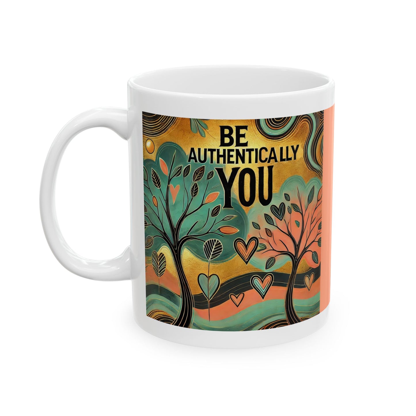 Be Authentic - Ceramic Mug, 11oz