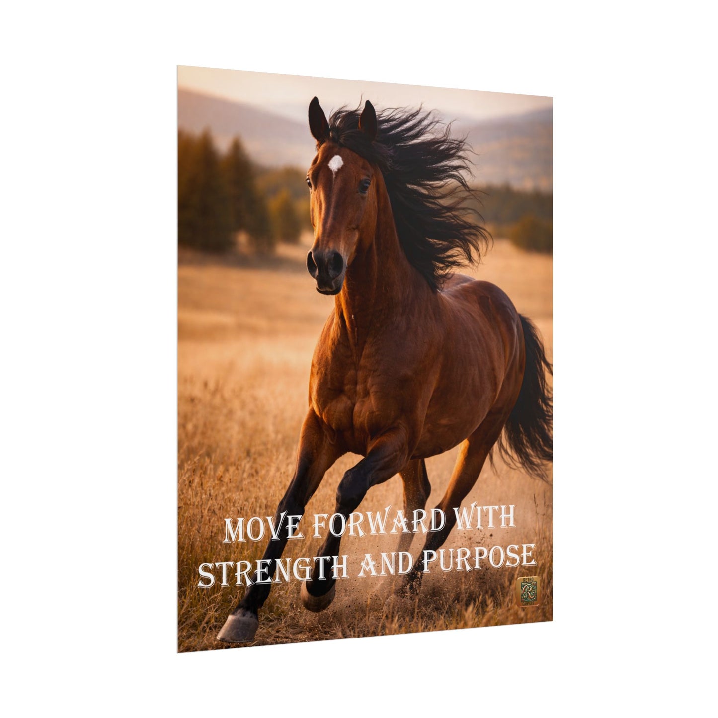 Horse Poster — "Move Forward With Strength and Purpose" Motivational Art Print
