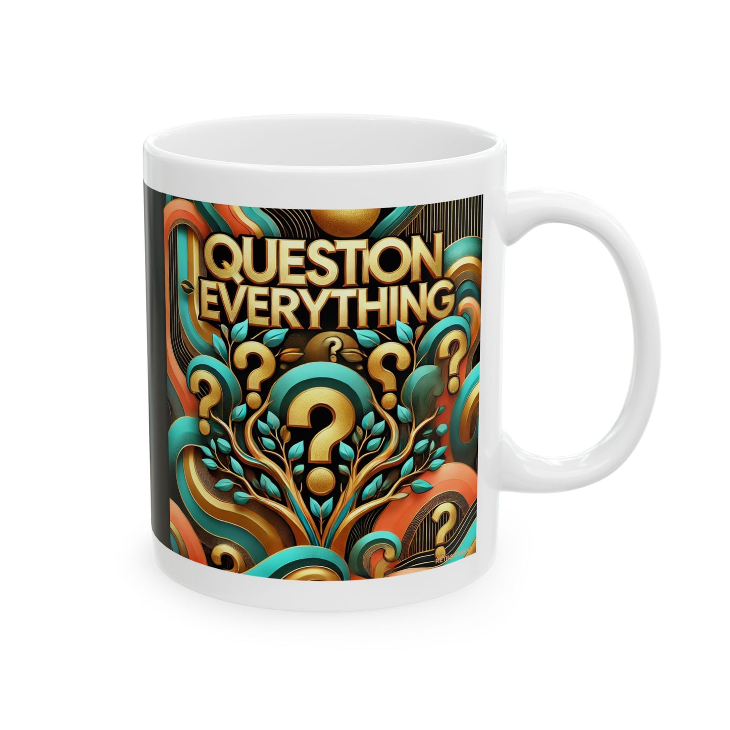 Question Everything - Ceramic Mug, 11oz