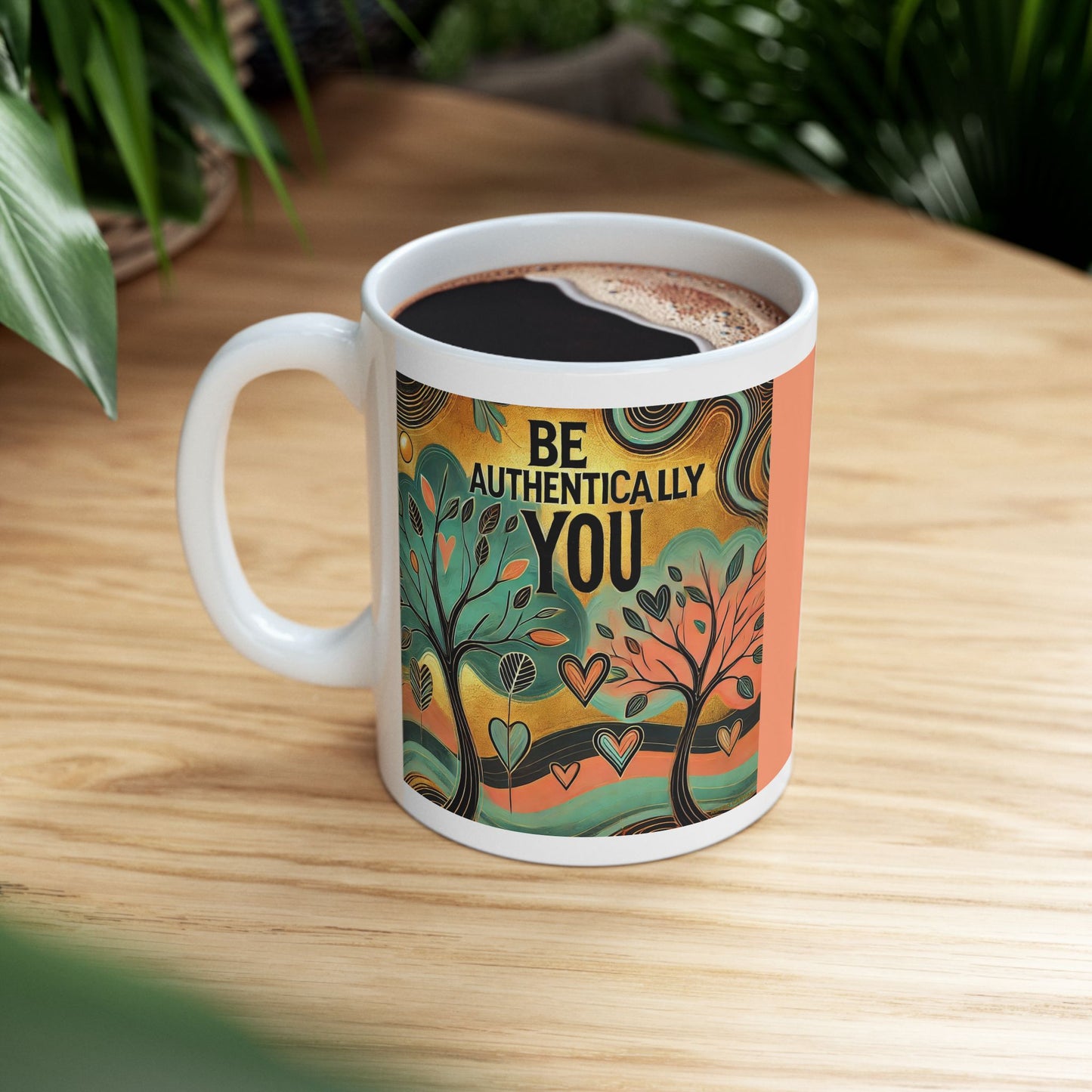 Be Authentic - Ceramic Mug, 11oz